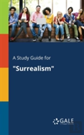 A Study Guide For 'Surrealism'