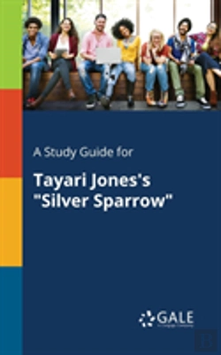 Bertrand.pt - A Study Guide For Tayari Jones'S Silver Sparrow