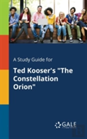 A Study Guide For Ted Kooser'S 'The Constellation Orion'