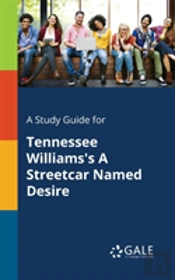 A Study Guide For Tennessee Williams'S A Streetcar Named Desire