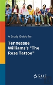 A Study Guide For Tennessee Williams'S 'The Rose Tattoo'