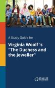 A Study Guide For Virginia Woolf 'S ''The Duchess And The Jeweller''