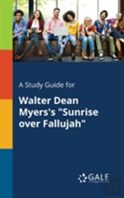 A Study Guide For Walter Dean Myers'S 'Sunrise Over Fallujah'