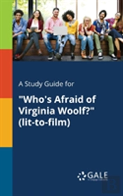 A Study Guide For 'Who'S Afraid Of Virginia Woolf?' (Lit-To-Film)