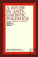 A Study In Anti-Gnostic Polemics