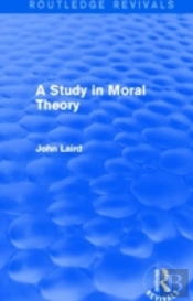 A Study In Moral Theory (Routledge Revivals)