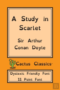 Bertrand.pt - A Study In Scarlet (Cactus Classics Dyslexic Friendly Font)