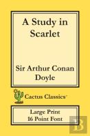 A Study In Scarlet (Cactus Classics Large Print)