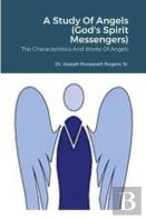 A Study Of Angels (God'S Spirit Messengers)