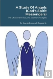 A Study Of Angels (God'S Spirit Messengers)
