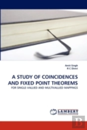 A Study Of Coincidences And Fixed Point Theorems