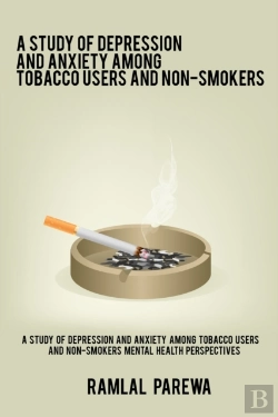 Bertrand.pt - A Study Of Depression And Anxiety Among Tobacco Users And Non-Smokers Mental Health Perspectives
