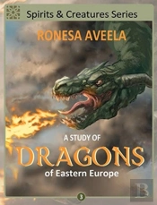A Study Of Dragons Of Eastern Europe