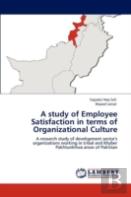 A Study Of Employee Satisfaction In Terms Of Organizational Culture