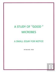 A Study Of ''Good'' Microbes