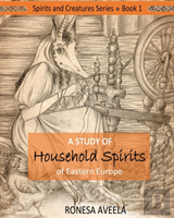 A Study Of Household Spirits Of Eastern Europe