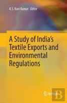 A Study Of India'S Textile Exports And Environmental Regulations