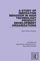A Study Of Innovative Behavior In High Technology Product Development Organizations