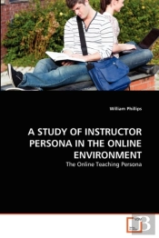 A Study Of Instructor Persona In The Online Environment