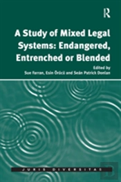 A Study Of Mixed Legal Systems: Endangered, Entrenched Or Blended