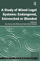 A Study Of Mixed Legal Systems: Endangered, Entrenched Or Blended
