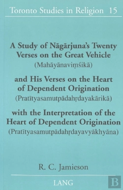 Bertrand.pt - A Study Of Nagarjuna'S Twenty Verses On The Great Vehicle (Mahayanavimsika) And His Verses On The Heart Of Dependent Origination (Pratityasamutpadahrdayakarika) With The Interpretation Of The Heart Of