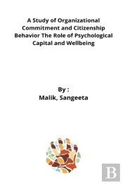 A Study Of Organizational Commitment And Citizenship Behavior The Role Of Psychological Capital And Wellbeing