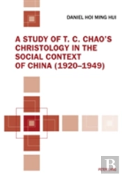 A Study Of T. C. Chaoâ€™S Christology In The Social Context Of China (1920â€“1949)