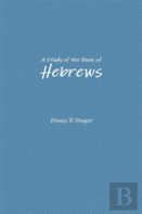 A Study Of The Book Of Hebrews