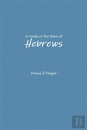 A Study Of The Book Of Hebrews