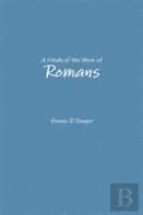 A Study Of The Book Of Romans
