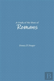 A Study Of The Book Of Romans