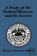 A Study Of The Federal Reserve And Its Secrets
