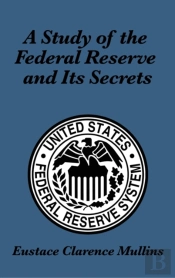 A Study Of The Federal Reserve And Its Secrets