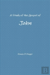 A Study Of The Gospel Of John