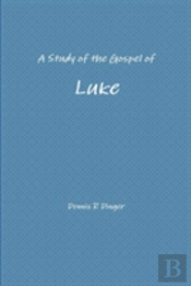 A Study Of The Gospel Of Luke