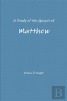 A Study Of The Gospel Of Matthew