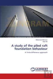 A Study Of The Piled Raft Foundation Beh