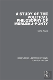 A Study Of The Political Philosophy Of Merleau-Ponty