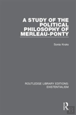 Bertrand.pt - A Study Of The Political Philosophy Of Merleau-Ponty