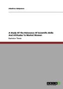 A Study Of The Relevance Of Scientific Skills And Attitudes To Market Women