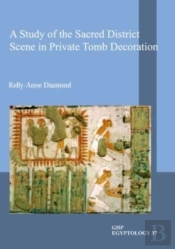 A Study Of The Sacred District Scene In Private Tomb Decoration
