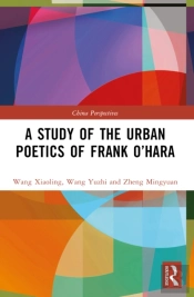A Study Of The Urban Poetics Of Frank Oâ€™Hara