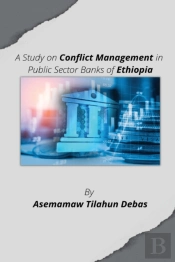 A Study On Conflict Management In Public Sector Banks Of Ethiopia