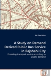 A Study On Demand Derived Public Bus Service In Rajshahi City