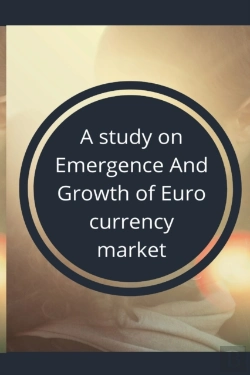 Bertrand.pt - A Study On Emergence And Growth Of Euro Currency Market