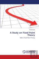 A Study On Fixed Point Theory