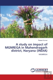 A Study On Impact Of Mgnrega In Mahendragarh District, Haryana (India)