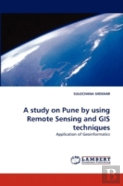 A Study On Pune By Using Remote Sensing And Gis Techniques