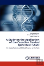 A Study On The Application Of The Canadian Cervical Spine Rule (Cssr)